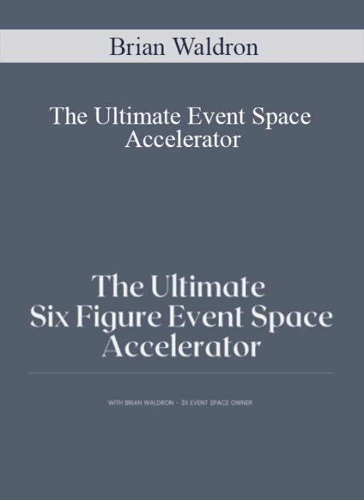 Brian Waldron – The Ultimate Event Space Accelerator