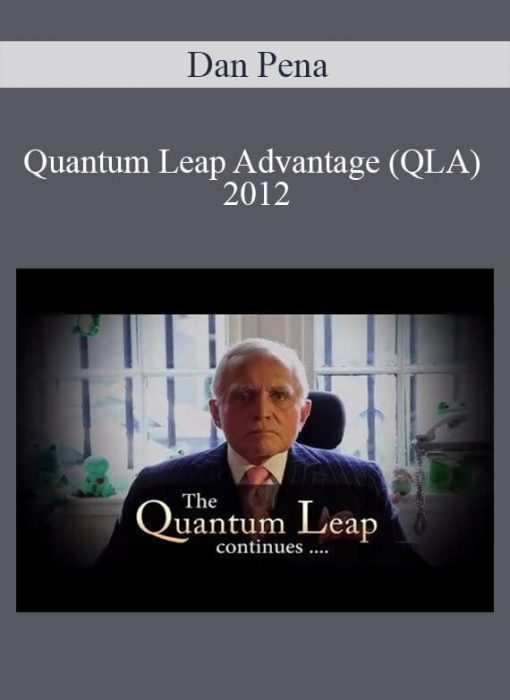 Dan Pena – Quantum Leap Advantage (QLA) 2012