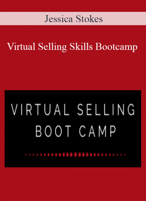 Jessica Stokes – Virtual Selling Skills Bootcamp