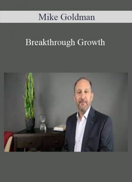 Mike Goldman – Breakthrough Growth