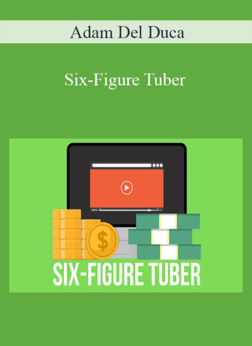 Adam Del Duca - Six-Figure Tuber