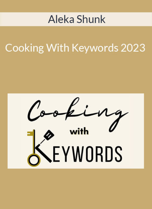 Aleka Shunk - Cooking With Keywords 2023