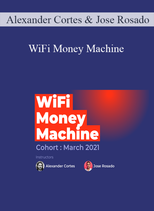 Alexander Cortes & Jose Rosado - WiFi Money Machine