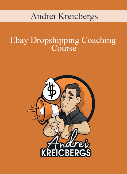 Andrei Kreicbergs - Ebay Dropshipping Coaching Course