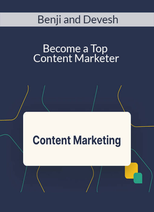 Benji and Devesh - Become a Top Content Marketer
