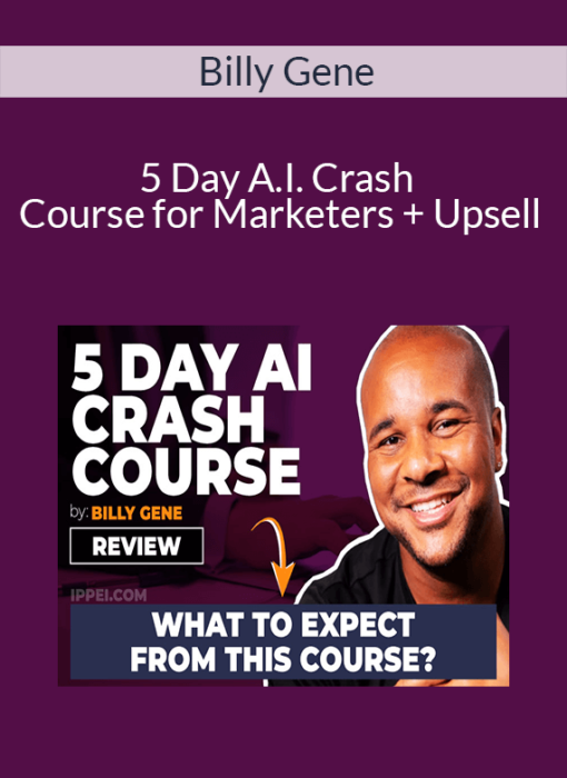 Billy Gene - 5 Day A.I. Crash Course for Marketers + Upsell