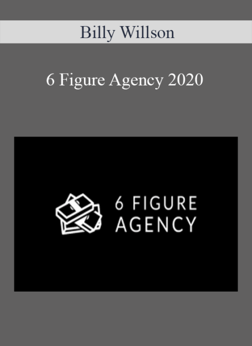 Billy Willson - 6 Figure Agency 2020