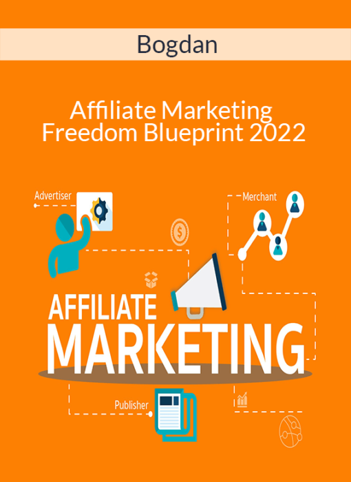 Bogdan - Affiliate Marketing Freedom Blueprint 2022