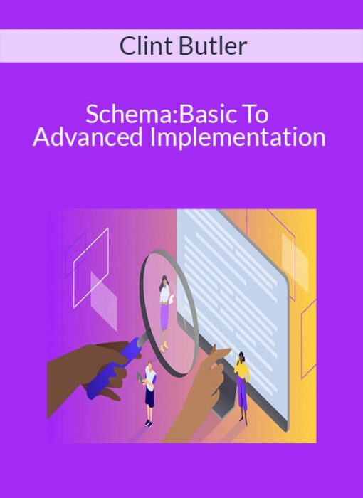 Clint Butler - Schema: Basic To Advanced Implementation