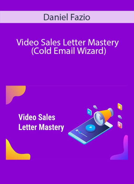 Daniel Fazio - Video Sales Letter Mastery (Cold Email Wizard)