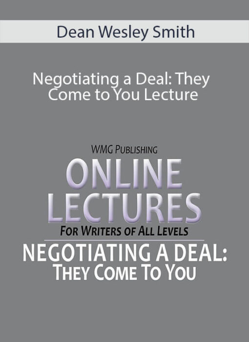 Dean Wesley Smith - Negotiating a Deal: They Come to You Lecture