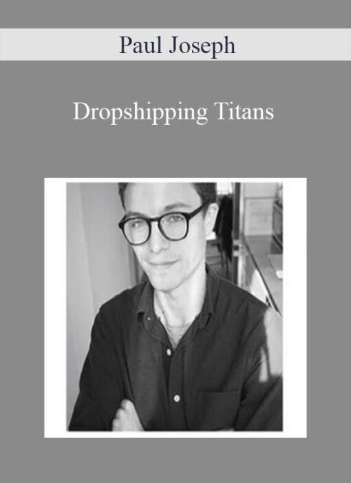 Dropshipping Titans - Paul Joseph
