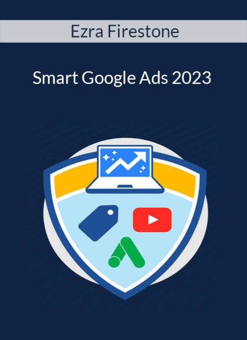 Ezra Firestone - Smart Google Ads 2023
