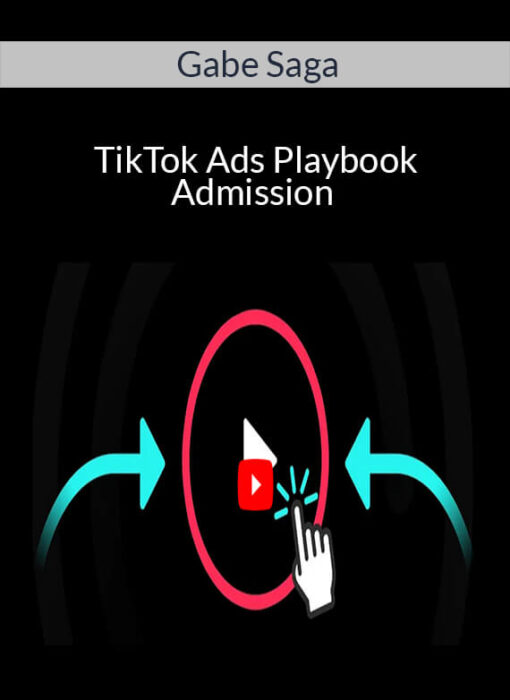 Gabe Saga - TikTok Ads Playbook - Admission