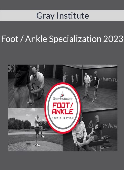 Gray Institute - Foot / Ankle Specialization 2023