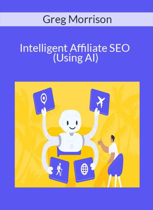 Greg Morrison - Intelligent Affiliate SEO (Using AI)