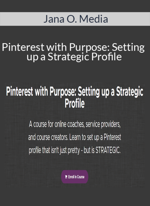 Jana O. Media - Pinterest with Purpose: Setting up a Strategic Profile