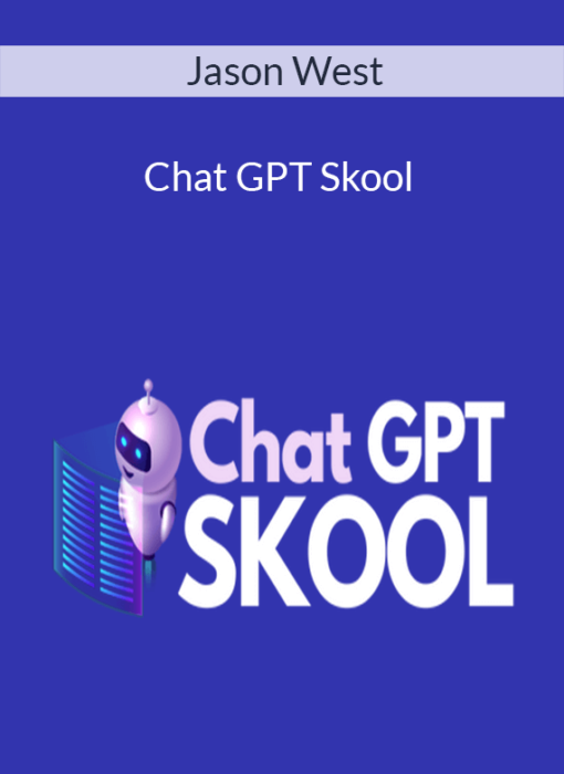 Jason West - Chat GPT Skool