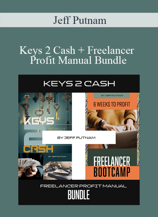 Jeff Putnam - Keys 2 Cash + Freelancer Profit Manual Bundle