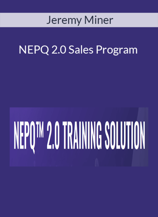 Jeremy Miner - NEPQ 2.0 Sales Program