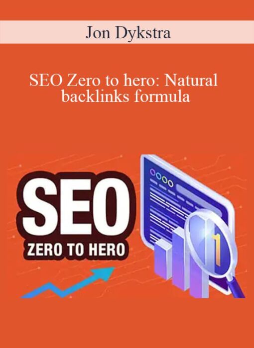 Jon Dykstra - SEO Zero to hero: Natural backlinks formula