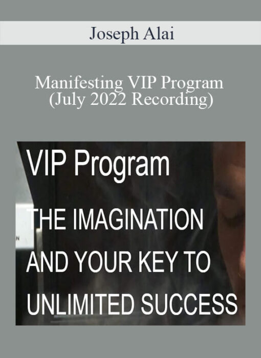 Joseph Alai - Manifesting VIP Program (July 2022 Recording)
