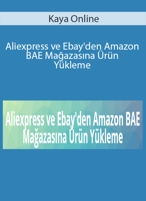 Kaya Online - Aliexpress ve Ebay'den Amazon BAE Mağazasına Ürün Yükleme