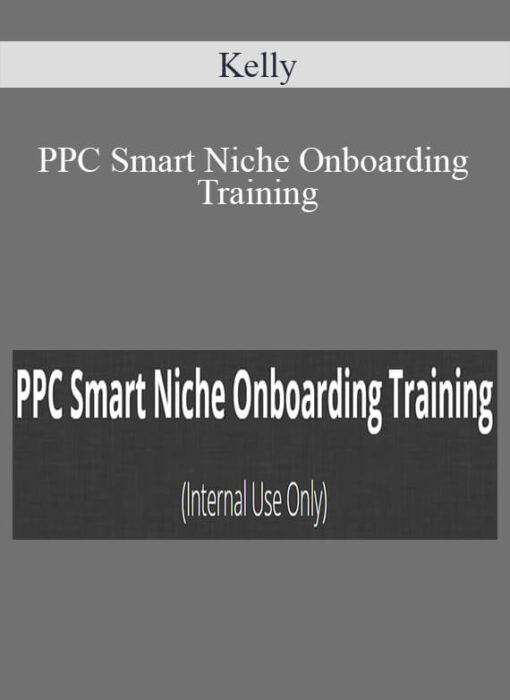 Kelly - PPC Smart Niche Onboarding Training
