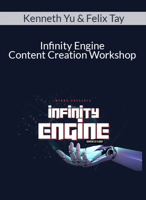 Kenneth Yu & Felix Tay - Infinity Engine - Content Creation Workshop