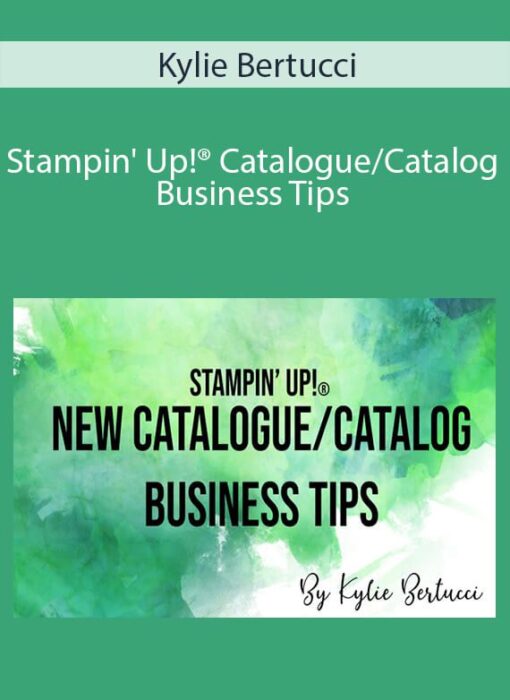 Kylie Bertucci - Stampin' Up!® Catalogue/Catalog Business Tips
