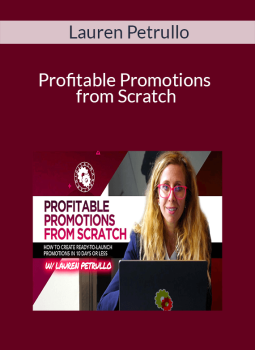 Lauren Petrullo - Profitable Promotions from Scratch