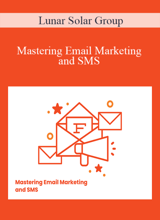 Lunar Solar Group - Mastering Email Marketing and SMS