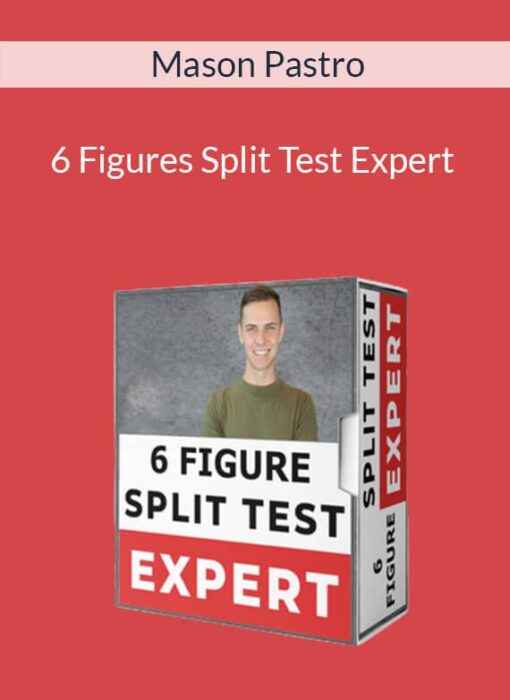 Mason Pastro - 6 Figures Split Test Expert