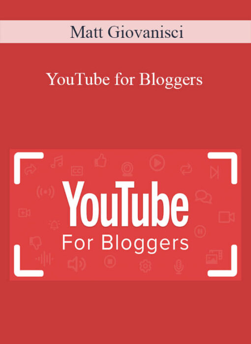 Matt Giovanisci - YouTube for Bloggers
