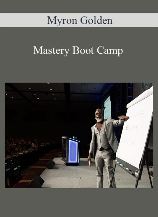 Myron Golden - Mastery Boot Camp