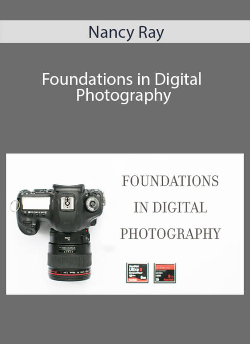 Nancy Ray - Foundations in Digital Photography