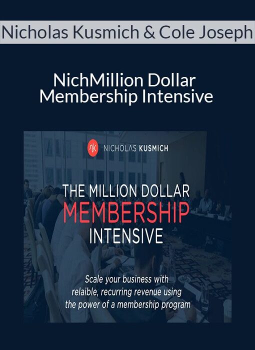Nicholas Kusmich & Cole Joseph - Million Dollar Membership Intensive