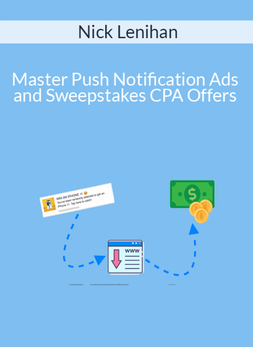 Nick Lenihan - Master Push Notification Ads and Sweepstakes CPA Offers