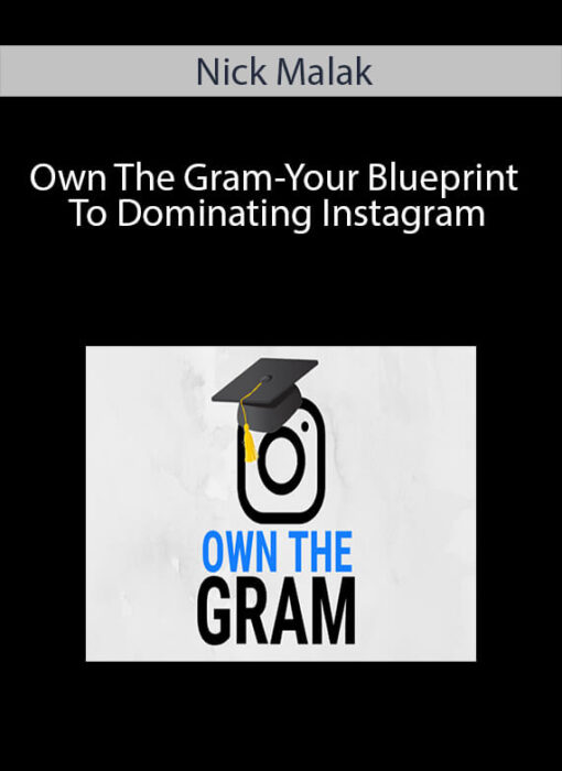 Nick Malak - Own The Gram-Your Blueprint To Dominating Instagram