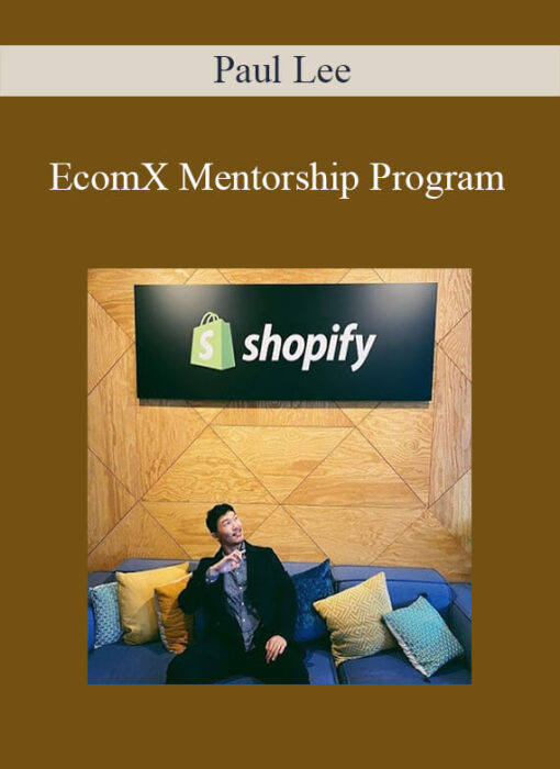 Paul Lee - EcomX Mentorship Program