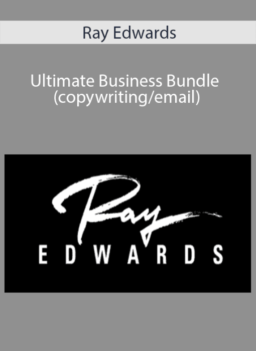 Ray Edwards - Ultimate Business Bundle (copywriting/email)