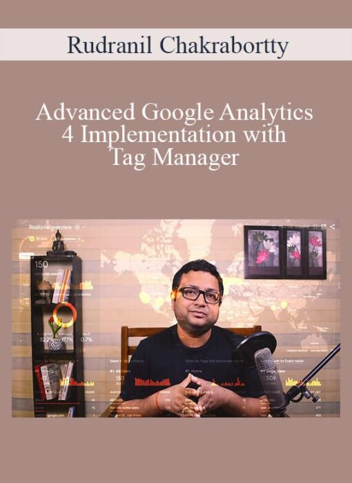 Rudranil Chakrabortty - Advanced Google Analytics 4 Implementation with Tag Manager