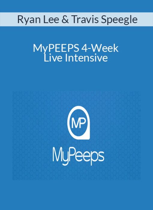 Ryan Lee & Travis Speegle - MyPEEPS 4-Week Live Intensive