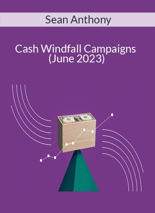 Sean Anthony - Cash Windfall Campaigns (June 2023)