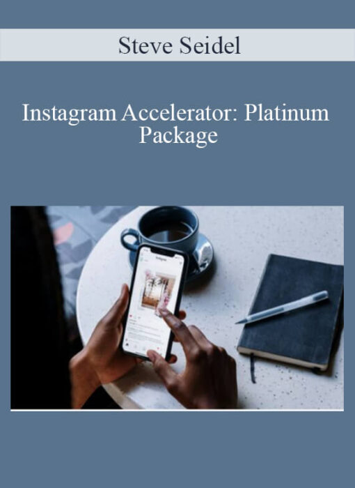 Steve Seidel - Instagram Accelerator: Platinum Package