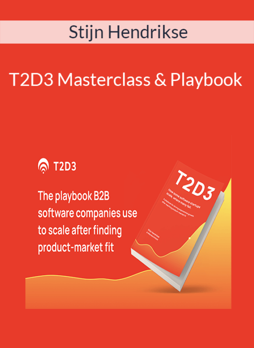 Stijn Hendrikse - T2D3 Masterclass & Playbook