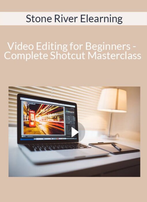 Stone River Elearning - Video Editing for Beginners - Complete Shotcut Masterclass