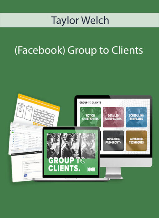 Taylor Welch - (Facebook) Group to Clients