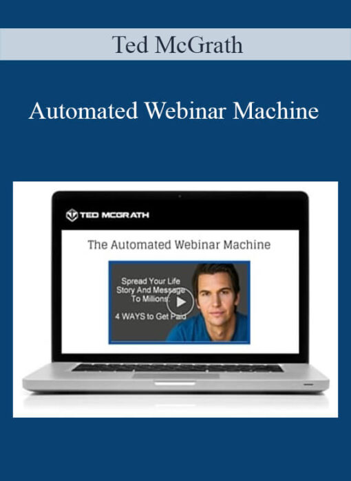 Ted McGrath - Automated Webinar Machine
