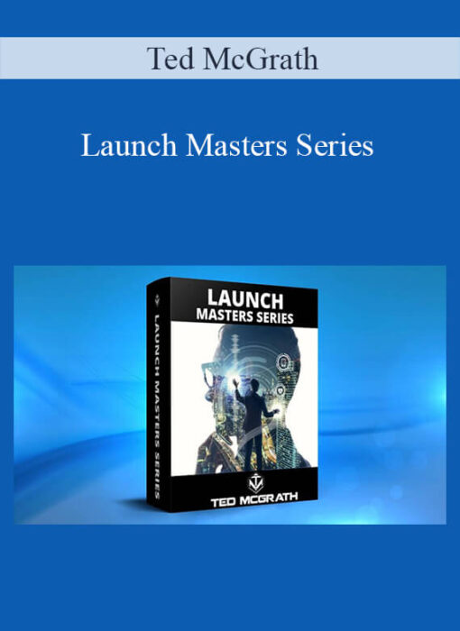 Ted McGrath - Launch Masters Series